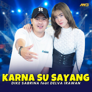 dike sabrina, Delva Irawan - Karna Su Sayang