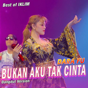 Dara Fu - Bukan Aku Tak Cinta (Dangdut)