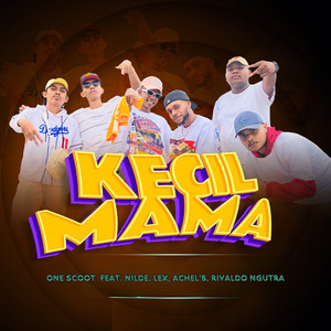 One Scoot, Nilde, Lex, Achel'B, Rivaldo Ngutra - Kecil Mama