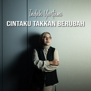 Indah Yastami - Cintaku Takkan Berubah