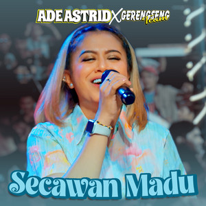 Ade Astrid, Gerengseng Team - Secawan Madu