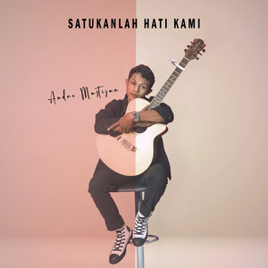 Andre Mastijan - Satukanlah Hati Kami