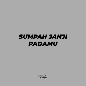 Maman Fvndy - Sumpah Janji Padamu
