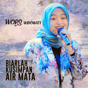 Woro Widowati - Biarlah Kusimpan Air Mata