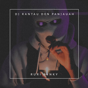 Ruri Fvnky - DJ RANTAU DEN PANJAUAH