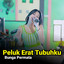 Bunga Permata - Peluk Erat Tubuhku