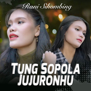 Rani Sihombing - Tung Sopola Jujuronku