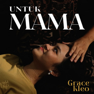 Grace Kleo - Untuk Mama