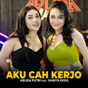 Arlida Putri, Shinta Gisul - Aku Cah Kerjo
