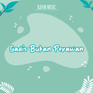 Ilham Music - Gadis Bukan Perawan