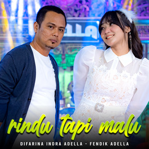 Difarina Indra Adella, Fendik Adella - Rindu Tapi Malu