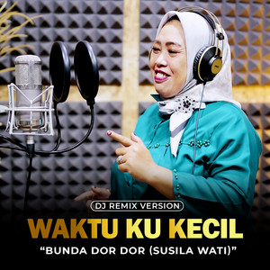Bunda Dor Dor (Susila Wati) - Waktu ku Kecil - Remix Version