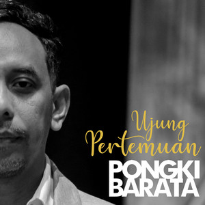 Pongki Barata - Ujung Pertemuan