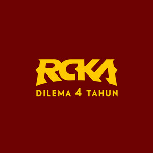RCKA - Dilema 4 Tahun