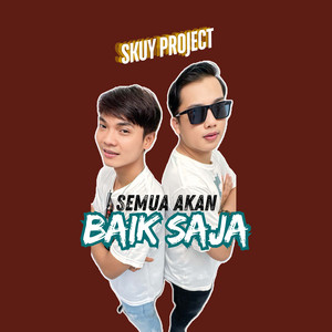 Skuy Project - Semua Akan Baik Saja