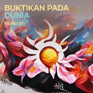 Nuraceh - Buktikan pada Dunia