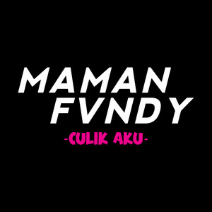 Maman Fvndy - Culik Aku