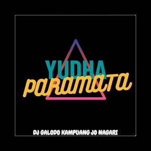 Yudha Paramata - DJ GALODO KAMPUANG JO NAGARI