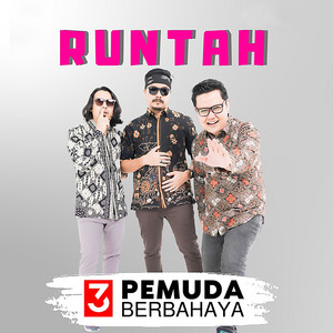 3 Pemuda Berbahaya - Runtah