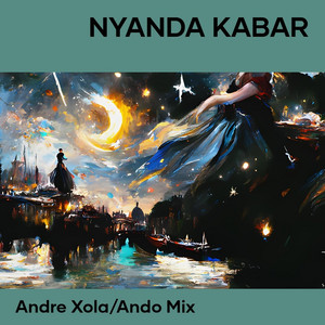 Andre Xola, Ando Mix - NYANDA KABAR - Remastered 2024