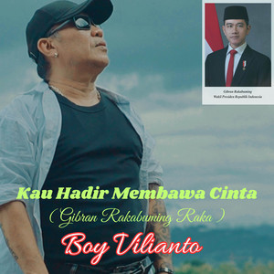 Boy Vilianto - Kau Hadir Membawa Cinta ( Gibran Rakabuming Raka )