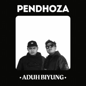 Pendhoza - Aduh Biyung