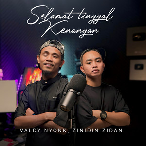 Valdy Nyonk, Zinidin Zidan - Selamat Tinggal Kenangan
