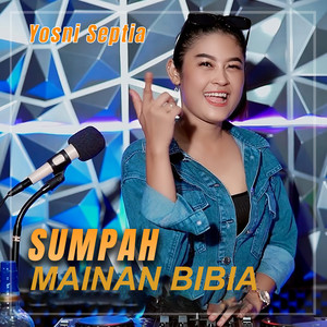 Yosni Septia - SUMPAH MAINAN BIBIA