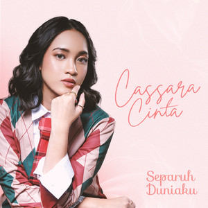 Cassara Cinta - Separuh Duniaku