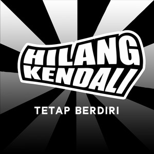 Hilang Kendali - Tetap Berdiri
