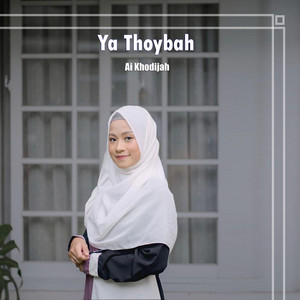 Ai Khodijah - Ya Thoybah