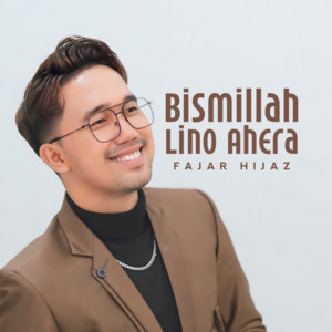 Fajar Hijaz - Bismillah Lino Ahera