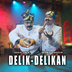 Denny Caknan, Abah Lala - Delik-Delikan