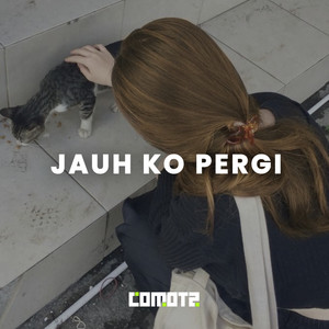 Comotz - Jauh Ko Pergi