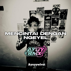Ayuyywlvst - Mencintai Dengan Ngeyel