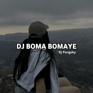 Dj pongsky - DJ Boma Bomaye