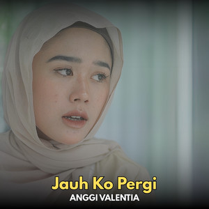 Anggi Valentia, Kkz D Blg - Jauh Ko Pergi