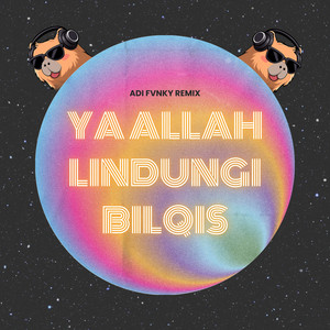 Adi Fvnky Remix - Ya Allah Lindungi Bilqis