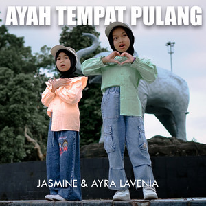 JASMINE, Ayra Lavenia - Ayah Tempat pulang