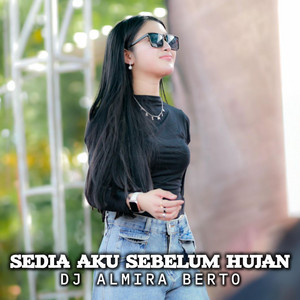 DJ ALMIRA BERTO - Sedia Aku Sebelum Hujan
