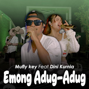 Mufly Key, Dini Kurnia - Emong Adug Adug
