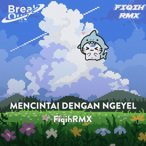 FiqihRMX - Mencintai Dengan Ngeyel