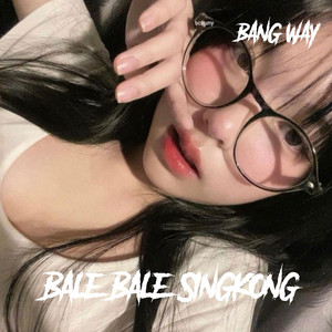 Bang Way - Bale Bale Singkong