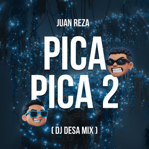 Juan Reza, DJ DESA MIX - PICA PICA 2 - Remix