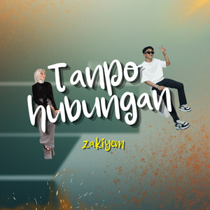 Zakiyem - Tanpo Hubungan