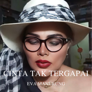 Eva Manurung - Cinta Tak Tergapai