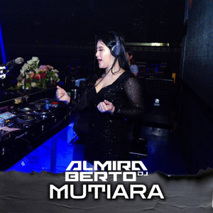 DJ ALMIRA BERTO - Mutiara