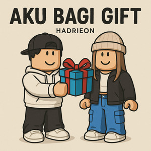 Hadrieon - Aku Bagi Gift