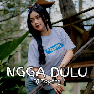 Dj Topeng - Ngga Dulu