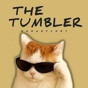 Maman Fvndy - The Tumbler